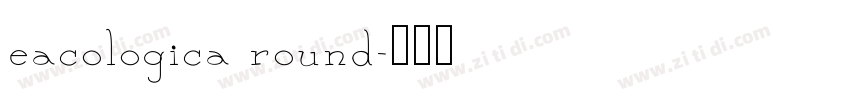 eacologica round字体转换